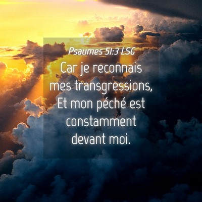 Picture 04 - Psaumes 51:3 LSG - Car je reconnais mes transgressions, Et mon - Bible Verse Picture