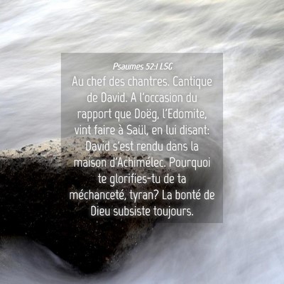 Picture 04 - Psaumes 52:1 LSG - Au chef des chantres. Cantique de David. A - Bible Verse Picture