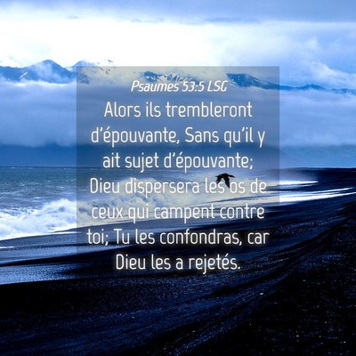 Picture 04 - Psaumes 53:5 LSG - Alors ils trembleront d'épouvante, Sans qu'il y - Bible Verse Picture