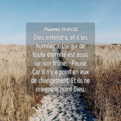Picture 04 - Psaumes 55:19 LSG - Dieu entendra, et il les humiliera, Lui qui de - Bible Verse Picture