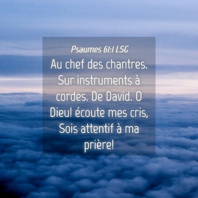 Picture 04 - Psaumes 61:1 LSG - Au chef des chantres. Sur instruments à cordes. - Bible Verse Picture