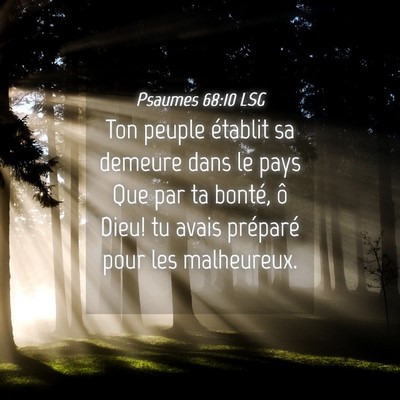 Picture 04 - Psaumes 68:10 LSG - Ton peuple établit sa demeure dans le pays Que - Bible Verse Picture