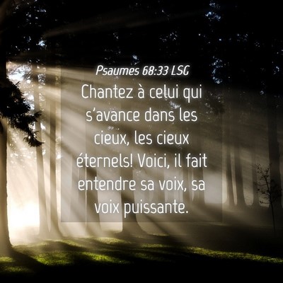 Picture 04 - Psaumes 68:33 LSG - Chantez à celui qui s'avance dans les cieux, les - Bible Verse Picture