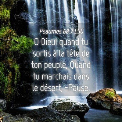 Picture 04 - Psaumes 68:7 LSG - O Dieu! quand tu sortis à la tête de ton - Bible Verse Picture