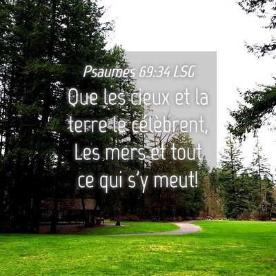 Picture 04 - Psaumes 69:34 LSG - Que les cieux et la terre le célèbrent, Les - Bible Verse Picture