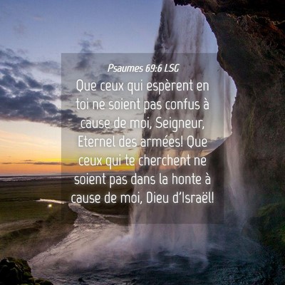 Picture 04 - Psaumes 69:6 LSG - Que ceux qui espèrent en toi ne soient pas - Bible Verse Picture
