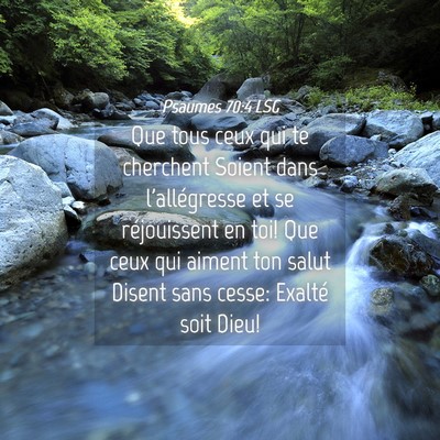 Picture 04 - Psaumes 70:4 LSG - Que tous ceux qui te cherchent Soient dans - Bible Verse Picture