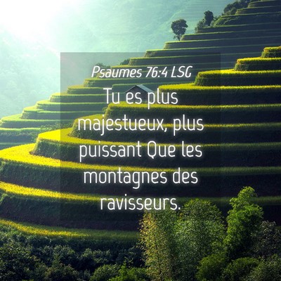 Picture 04 - Psaumes 76:4 LSG - Tu es plus majestueux, plus puissant Que les - Bible Verse Picture