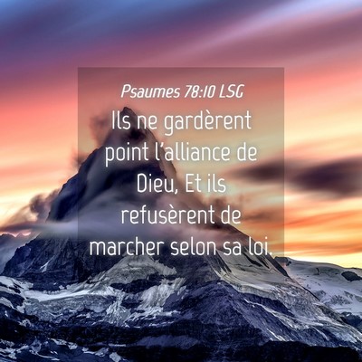 Picture 04 - Psaumes 78:10 LSG - Ils ne gardèrent point l'alliance de Dieu, Et - Bible Verse Picture