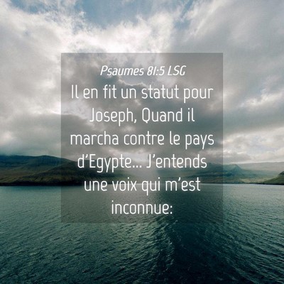Picture 04 - Psaumes 81:5 LSG - Il en fit un statut pour Joseph, Quand il marcha - Bible Verse Picture