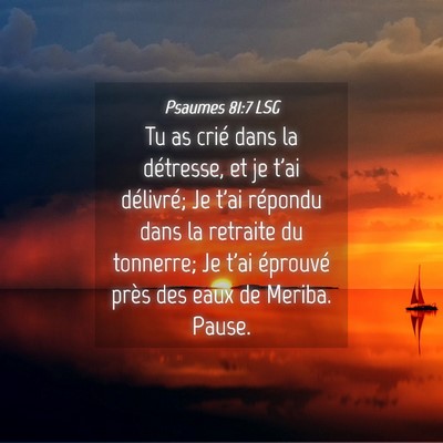 Picture 04 - Psaumes 81:7 LSG - Tu as crié dans la détresse, et je t'ai - Bible Verse Picture