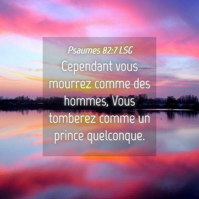 Picture 04 - Psaumes 82:7 LSG - Cependant vous mourrez comme des hommes, Vous - Bible Verse Picture