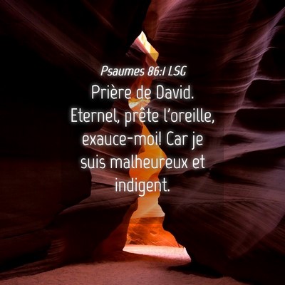 Picture 04 - Psaumes 86:1 LSG - Prière de David. Eternel, prête l'oreille, - Bible Verse Picture