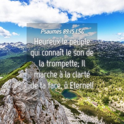 Picture 04 - Psaumes 89:15 LSG - Heureux le peuple qui connaît le son de la - Bible Verse Picture