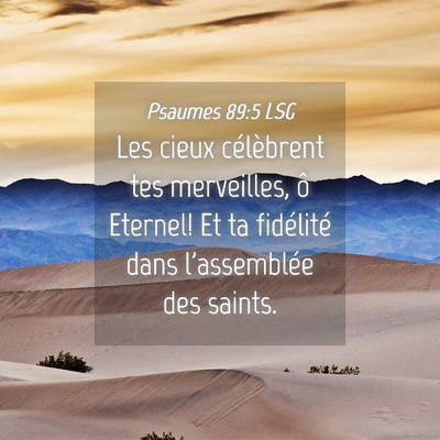Picture 04 - Psaumes 89:5 LSG - Les cieux célèbrent tes merveilles, ô Eternel! - Bible Verse Picture