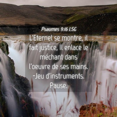 Picture 04 - Psaumes 9:16 LSG - L'Eternel se montre, il fait justice, Il enlace - Bible Verse Picture