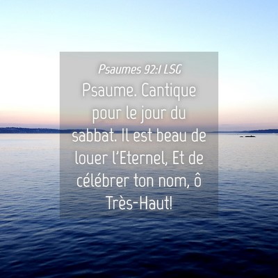 Picture 04 - Psaumes 92:1 LSG - Psaume. Cantique pour le jour du sabbat. Il est - Bible Verse Picture