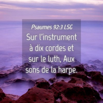 Picture 04 - Psaumes 92:3 LSG - Sur l'instrument à dix cordes et sur le luth, - Bible Verse Picture