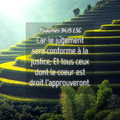 Picture 04 - Psaumes 94:15 LSG - Car le jugement sera conforme à la justice, Et - Bible Verse Picture