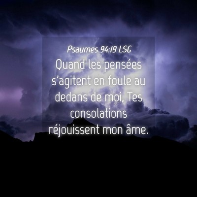 Picture 04 - Psaumes 94:19 LSG - Quand les pensées s'agitent en foule au dedans - Bible Verse Picture