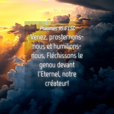 Picture 04 - Psaumes 95:6 LSG - Venez, prosternons-nous et humilions-nous, - Bible Verse Picture