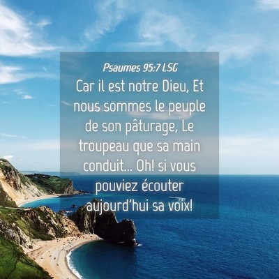 Picture 04 - Psaumes 95:7 LSG - Car il est notre Dieu, Et nous sommes le peuple - Bible Verse Picture