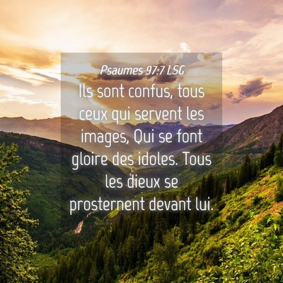Picture 04 - Psaumes 97:7 LSG - Ils sont confus, tous ceux qui servent les - Bible Verse Picture