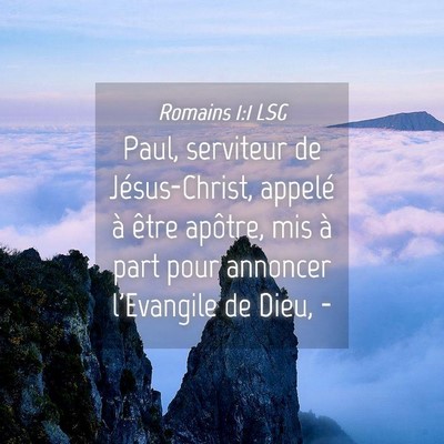 Picture 04 - Romains 1:1 LSG - Paul, serviteur de Jésus-Christ, appelé à - Bible Verse Picture