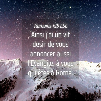 Picture 04 - Romains 1:15 LSG - Ainsi j'ai un vif désir de vous annoncer aussi - Bible Verse Picture