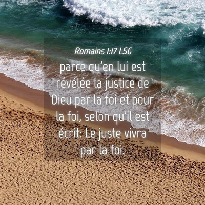 Picture 04 - Romains 1:17 LSG - parce qu'en lui est révélée la justice de Dieu - Bible Verse Picture