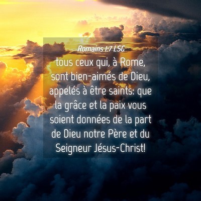 Picture 04 - Romains 1:7 LSG - tous ceux qui, à Rome, sont bien-aimés de Dieu, - Bible Verse Picture