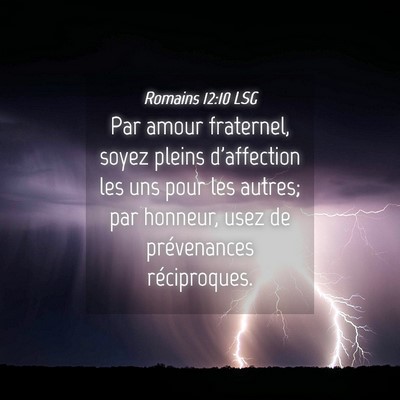 Picture 04 - Romains 12:10 LSG - Par amour fraternel, soyez pleins d'affection les - Bible Verse Picture