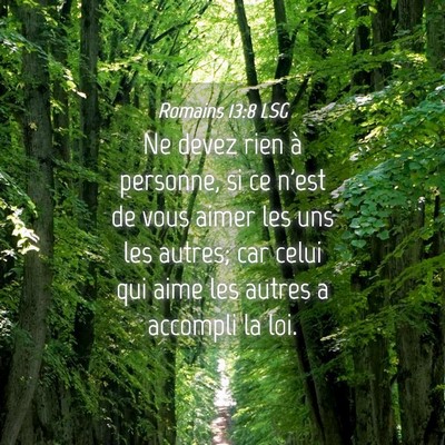 Picture 04 - Romains 13:8 LSG - Ne devez rien à personne, si ce n'est de vous - Bible Verse Picture