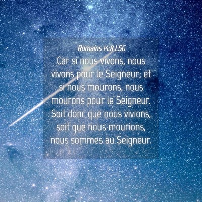 Picture 04 - Romains 14:8 LSG - Car si nous vivons, nous vivons pour le Seigneur; - Bible Verse Picture