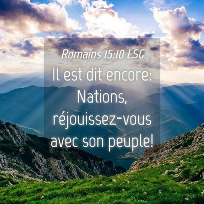 Picture 04 - Romains 15:10 LSG - Il est dit encore: Nations, réjouissez-vous avec - Bible Verse Picture