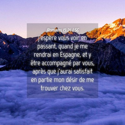 Picture 04 - Romains 15:24 LSG - j'espère vous voir en passant, quand je me - Bible Verse Picture