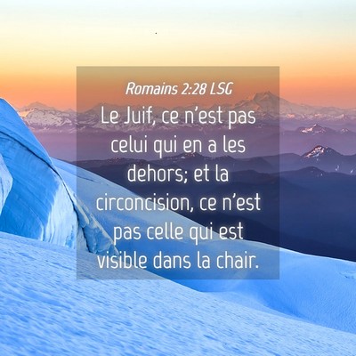 Picture 04 - Romains 2:28 LSG - Le Juif, ce n'est pas celui qui en a les dehors; - Bible Verse Picture
