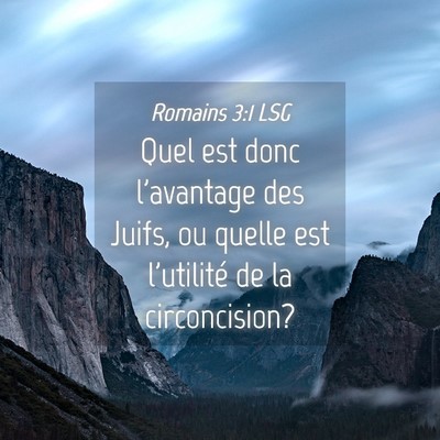 Picture 04 - Romains 3:1 LSG - Quel est donc l'avantage des Juifs, ou quelle est - Bible Verse Picture