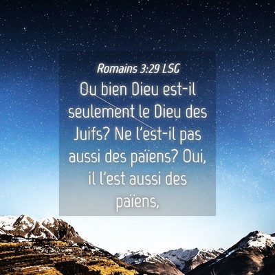 Picture 04 - Romains 3:29 LSG - Ou bien Dieu est-il seulement le Dieu des Juifs? - Bible Verse Picture