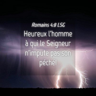 Picture 04 - Romains 4:8 LSG - Heureux l'homme à qui le Seigneur n'impute pas - Bible Verse Picture