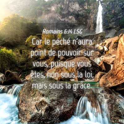 Picture 04 - Romains 6:14 LSG - Car le péché n'aura point de pouvoir sur vous, - Bible Verse Picture