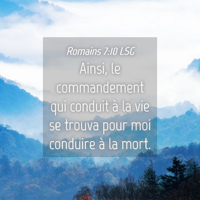 Picture 04 - Romains 7:10 LSG - Ainsi, le commandement qui conduit à la vie se - Bible Verse Picture