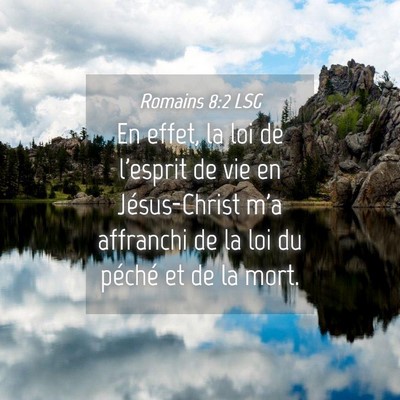 Picture 04 - Romains 8:2 LSG - En effet, la loi de l'esprit de vie en - Bible Verse Picture
