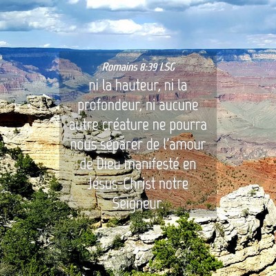 Picture 04 - Romains 8:39 LSG - ni la hauteur, ni la profondeur, ni aucune autre - Bible Verse Picture