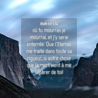 Picture 04 - Ruth 1:17 LSG - où tu mourras je mourrai, et j'y serai - Bible Verse Picture