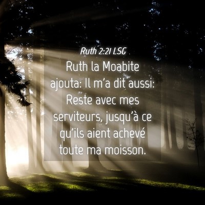 Picture 04 - Ruth 2:21 LSG - Ruth la Moabite ajouta: Il m'a dit aussi: Reste - Bible Verse Picture