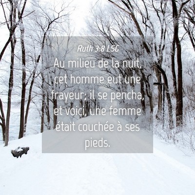 Picture 04 - Ruth 3:8 LSG - Au milieu de la nuit, cet homme eut une frayeur; - Bible Verse Picture