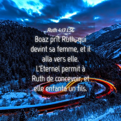 Picture 04 - Ruth 4:13 LSG - Boaz prit Ruth, qui devint sa femme, et il alla - Bible Verse Picture