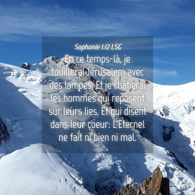 Picture 04 - Sophonie 1:12 LSG - En ce temps-là, je fouillerai Jérusalem avec - Bible Verse Picture