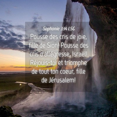 Picture 04 - Sophonie 3:14 LSG - Pousse des cris de joie, fille de Sion! Pousse - Bible Verse Picture